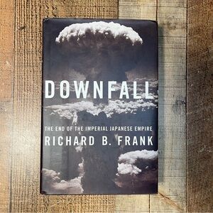 Downfall by Richard B. Frank FIRST EDITION Hardcover Nonfiction WWII Military